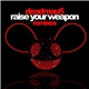 deadmau5 - Raise Your Weapon (Remixes)